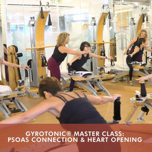 GYROTONIC® Master Class: Psoas Connection & Heart Opening (Feb 2025)